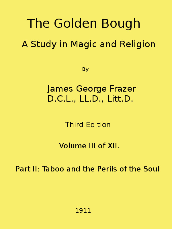 The Golden Bough A Study in Magic and Religion (Third Edition, Vol. 03 of 12) - James George Frazer